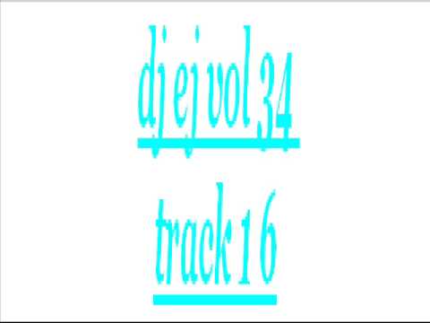 dj ej vol 34 track 16