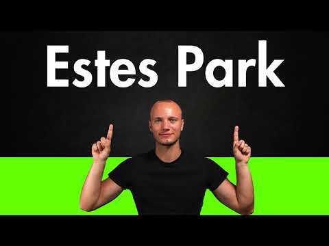 How to Pronounce Estes Park (Correctly)