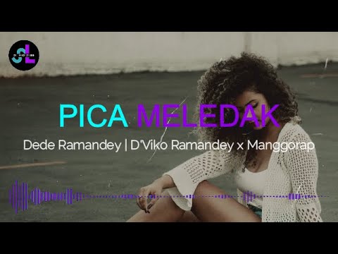 PICA MELEDAK  - Dede Ramandey D'Viko Ramandey Manggorap (Lirik Lagu) ~ Wae pica de bagus baru linca