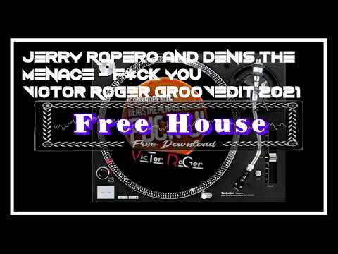 Jerry Ropero & Denis The Menace - F*ck You {Victor Roger Groovedit 2021}