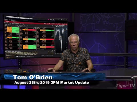 August 28th 2019, 3PM ET Market Update with Tom O'Brien on TFNN