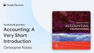 Accounting: A Very Short Introduction by Christopher Nobes · Audiobook preview