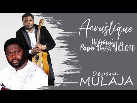 Depaul MULAJA EN ACOUSTIQUE :  HOMMAGE A PAPA ALAIN MOLOTO