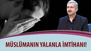 Dr. Burhan SABAZ - Müslümanın yalanla imtihanı!