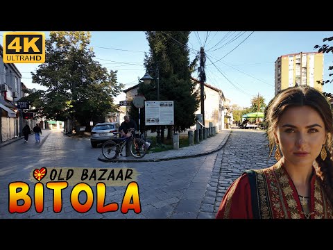 Bitola *WALK TOUR from Sirok Sokak to Old Bazaar* - Macedonia (2024) 【4K】 Прошетка низ БИТОЛА 🇲🇰