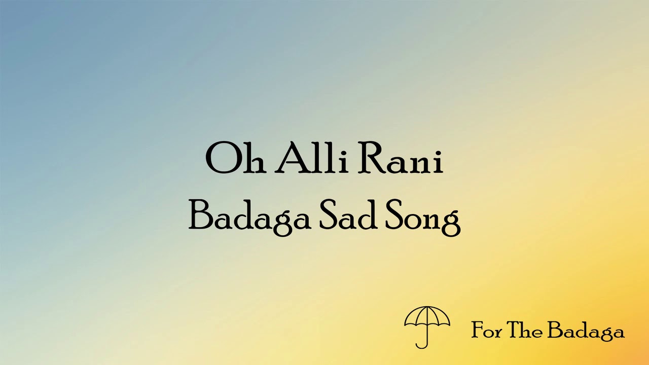 Oh Alli Rani | Badaga Sad Songs | For The Badaga