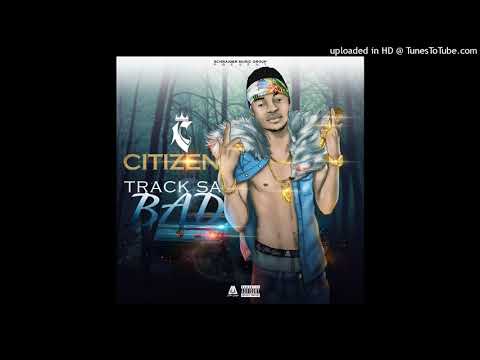 CITIZEN SCHRAIDER - TRACK SA BAD - OFFICIAL AUDIO