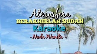 Download lagu BERAKHIRLAH SUDAH NADA WANITA || KARAOKE || ATMOSPERA mp3 Download lagu BERAKHIRLAH SUDAH NADA WANITA || KARAOKE || ATMOSPERA mp3
