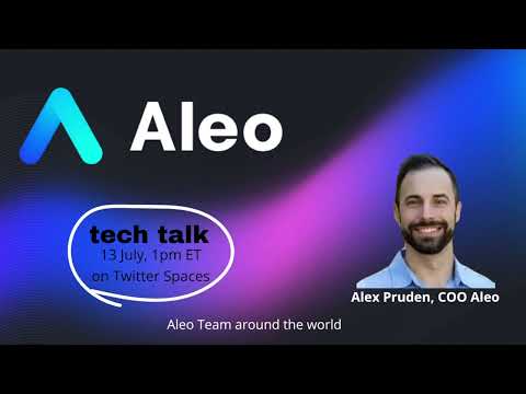 Aleo Tech Talk on 13 of July with COO ALEO Alex Pruden