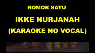 Download lagu NOMOR SATU - IKKE NURJANAH (KARAOKE NO VOCAL) mp3
