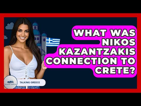 What Was Nikos Kazantzakis Connection To Crete? - Talking Greece
