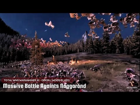 Total Warhammer 3 Cinematic Battle (Wood Elves) : Massive Battle Againts Naggarond