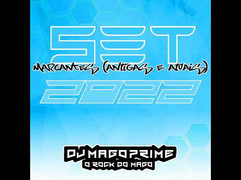 SET DE MARCANTE (ATUAIS E ANTIGAS) - 2022 - DJ MAGO PRIME 🔵