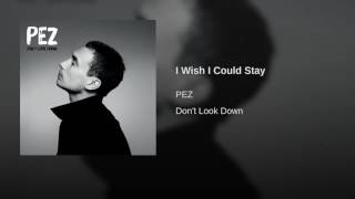 I Wish I Could Stay