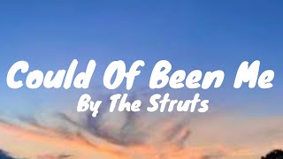 Could Of Been Me (Lyrics) - The Struts