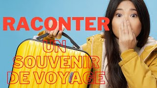 Comment raconter un souvenir de vacances?