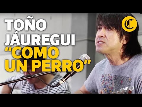 Toño Jáuregui - Como un perro