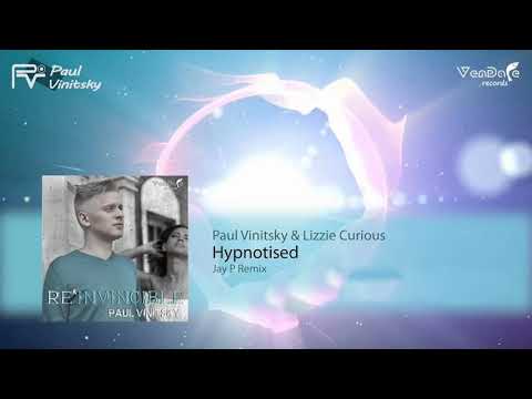 Paul Vinitsky & Lizzie Curious - Hypnotised (Jay P Remix)