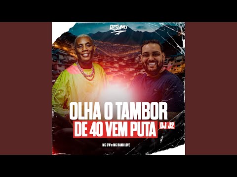 Olha o Tambor de 40 Vem Puta