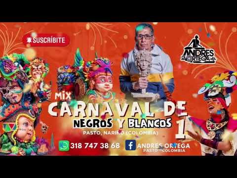 MIX CARNAVALES DE PASTO DE NEGROS Y BLANCOS - SONSUREÑO - MURGA RUMBA PASTUSA DJ ANDRES ORTEGA