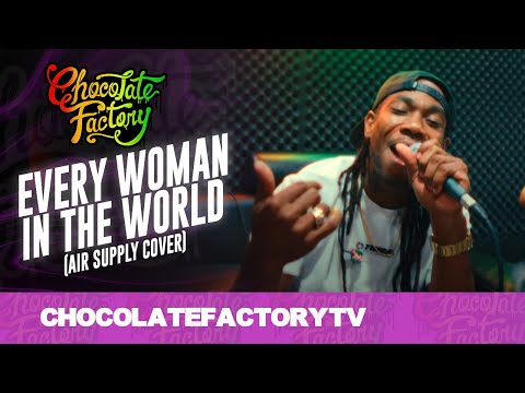 Chocolate Factory -  EVERY WOMAN IN THE WORLD (Air Supply Cover)