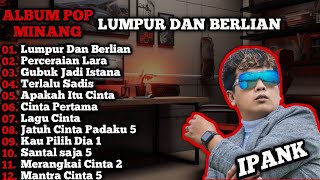 Download lagu LUMPUR DAN BERLIAN - IPANK FULL ALBUM TERBAIK (LIRIK )PERCERAIAN LARA | LAGU MELAYU TERBARU 2025 mp3