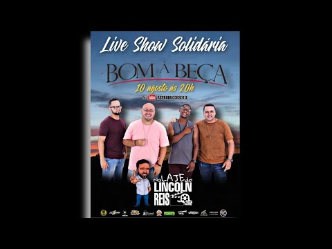 LIVE NA LAJE DO LINCOLN REIS - BOM A BEÇA