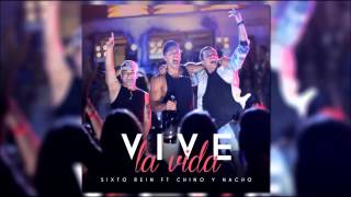 Sixto Rein Feat. Chino y Nacho - Vive La Vida (Audio)