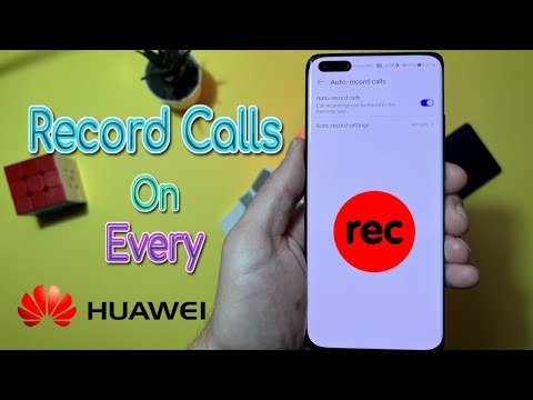 Record Calls On Every Huawei - Natively!