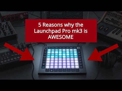 5 Reasons why the Launchpad Pro mk3 is AWESOME! - Review