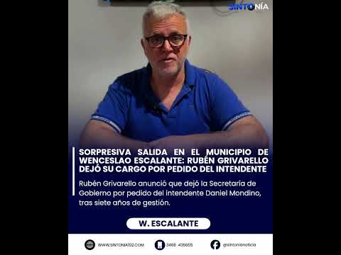Wenceslao Escalante: Mondino pidió la renuncia de Rubén Grivarello tras 7 años