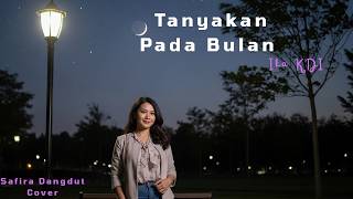 Download lagu Tanyakan Pada Bulan – Safira Dangdut  (Cover) | Lagu Dangdut Populer Ika KDI mp3