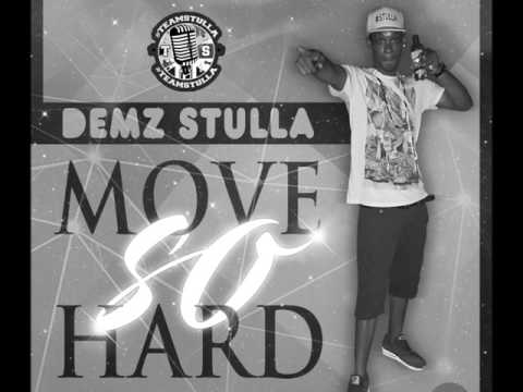 DEMZ STULLA -MOVE SO HARD