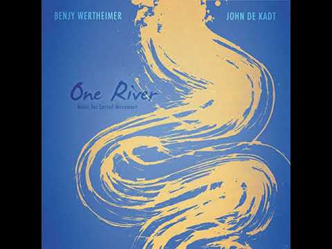 Benjy Wertheimer & John de Kadt - One River [Full Album] (2012)