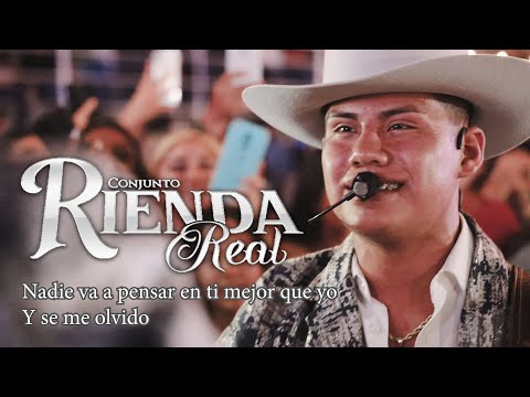 Conjunto Rienda Real -  En Vivo. Nadie va a pensar en ti mejor que yo - Se me olvido