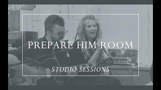 Prepare Him Room [Prepare Him Room Studio Sessions]