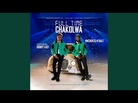Vinchenzo Full Time Chakolwa x Bobby East