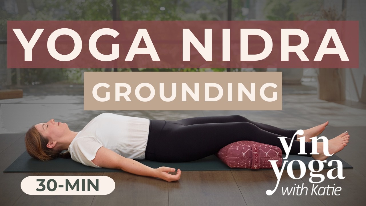 Yoga Nidra to Feel Grounded — Yin Yoga class, 30 minutes