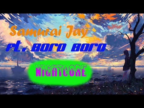 (Nightcore) Samurai Jay - Male ft. Boro Boro