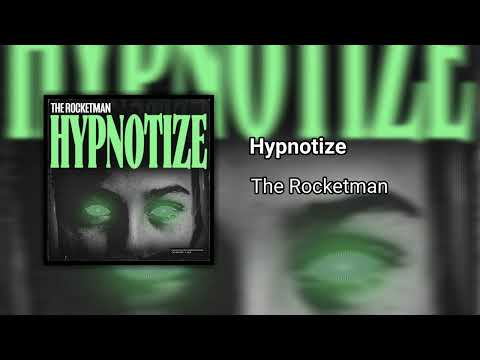 The Rocketman - Hypnotize [GT27]