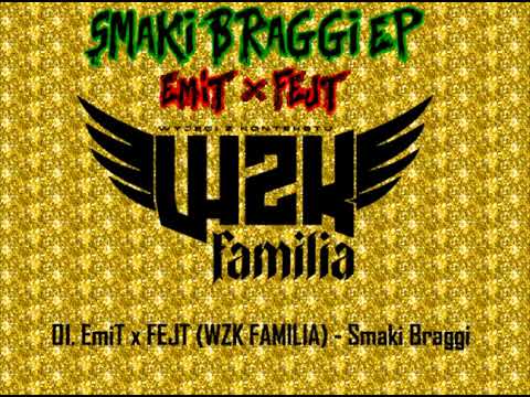 01. EmiT x FEJT |WZK FAMILIA| - Smaki Braggi //SMAKI BRAGGI EP//