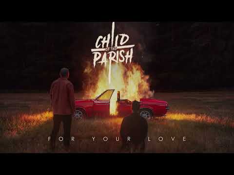 Child of the Parish - For Your Love (Official Visualiser)