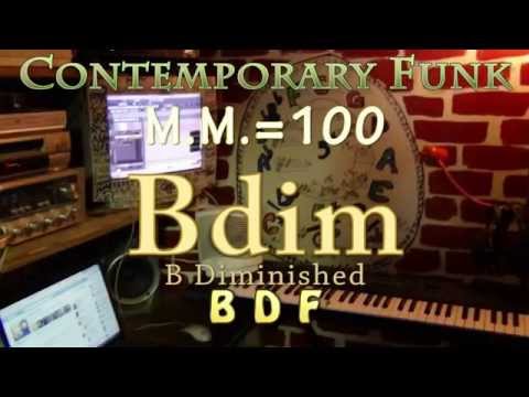 Bdim - Diminished - One Chord JamTrack - Contemporary Funk M.M. = 100