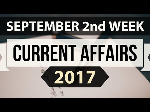 (English) September 2017 2nd week part 1 current affairs - IBPS PO,Clerk,CLAT,SBI,SSC CGL,UPSC,LDC