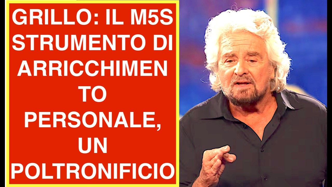 GRILLO: IL M5S UNO STRUMENTO DI ARRICCHIMENTO PERSONALE, UN POLTRONIFICIO
