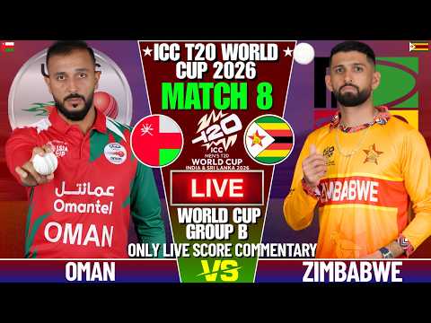 OMAN VS ZIMBABWE T20 WORLD CUP MATCH 8 | LIVE SCORE AND COMMENTARY | WORLD CUP 2026 | OMN VS ZIM