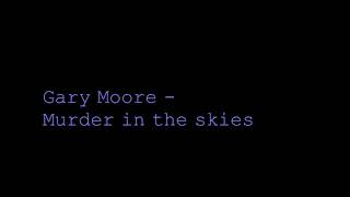 Gary Moore - Murder in the Skies