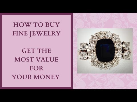 HOW TO BUY FINE JEWELRY: LEARN HOW YOU CAN AFFORD PRECIOUS JEWELS
