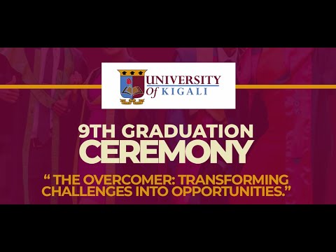 University of Kigali's 9th Graduation Ceremony live at the Intare Conference Centre
