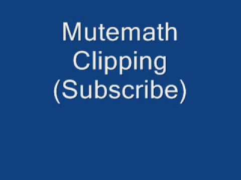 Mutemath - Clipping